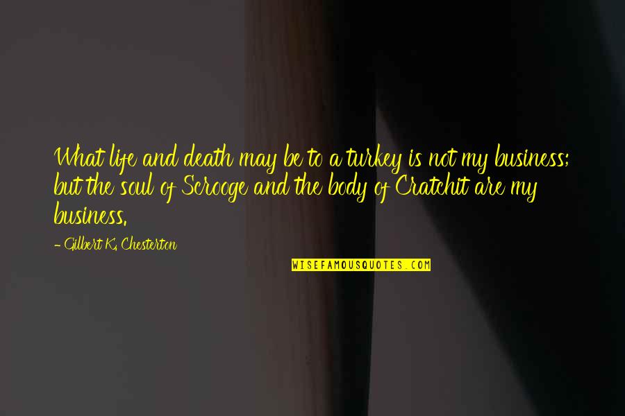 Christmas Chesterton Quotes By Gilbert K. Chesterton: What life and death may be to a