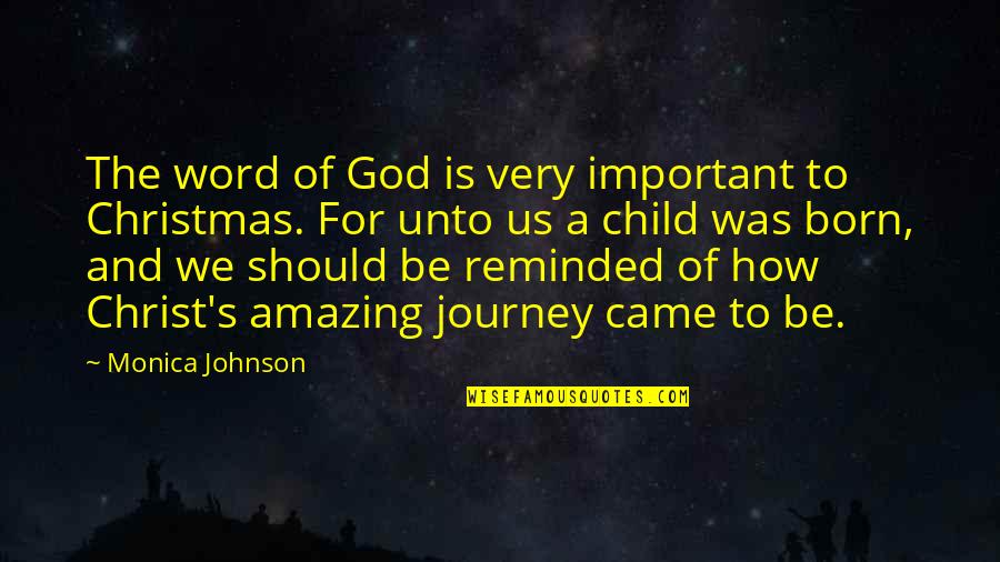 Christmas Child Quotes By Monica Johnson: The word of God is very important to