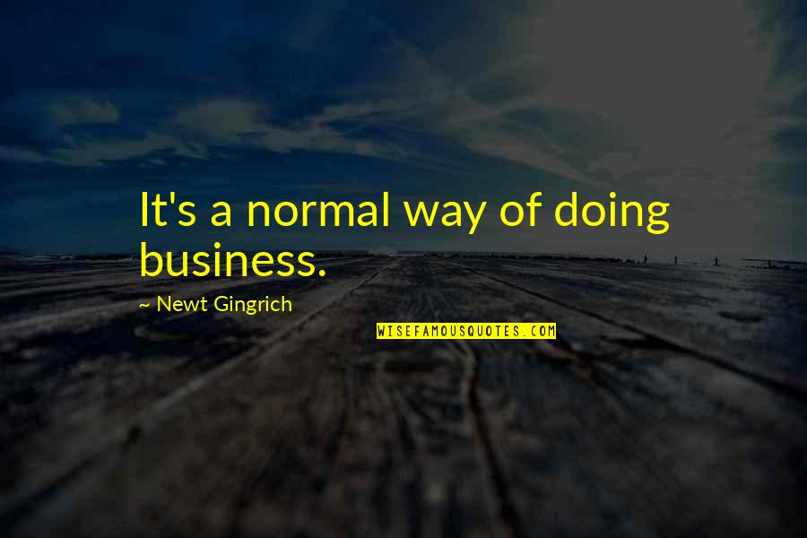 Christmas Commercialization Quotes By Newt Gingrich: It's a normal way of doing business.