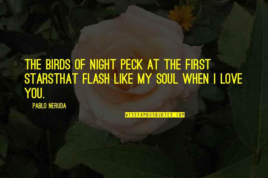 Christmas Dental Quotes By Pablo Neruda: The birds of night peck at the first