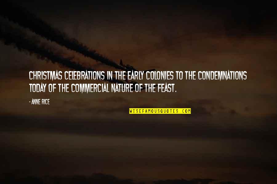 Christmas Early Quotes By Anne Rice: Christmas celebrations in the early colonies to the Christmas Early Quotes By Anne Rice: Christmas celebrations in the early colonies to the