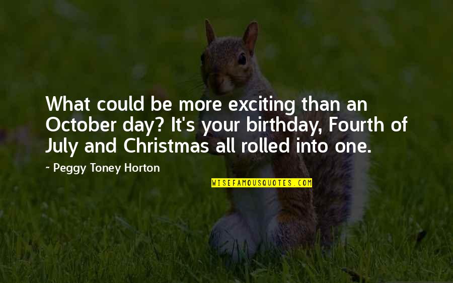 Christmas Excitement Quotes By Peggy Toney Horton: What could be more exciting than an October