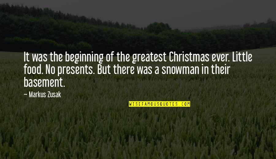 Christmas Food Quotes By Markus Zusak: It was the beginning of the greatest Christmas