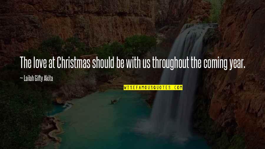 Christmas For Love Quotes By Lailah Gifty Akita: The love at Christmas should be with us