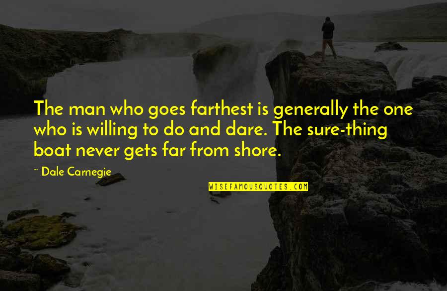 Christmas Funny Jokes Quotes By Dale Carnegie: The man who goes farthest is generally the