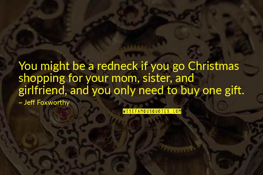 Christmas Gift Quotes By Jeff Foxworthy: You might be a redneck if you go