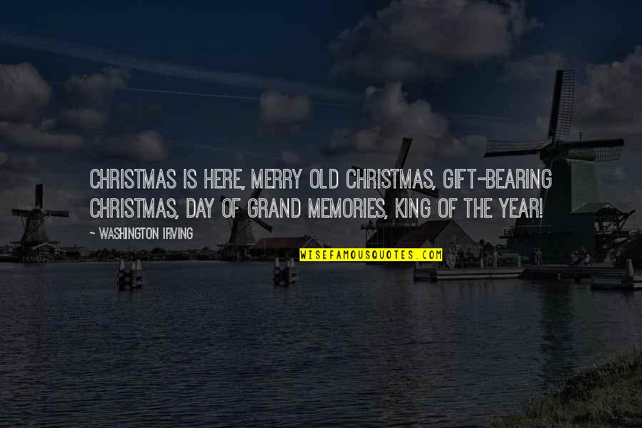 Christmas Gift Quotes By Washington Irving: Christmas is here, Merry old Christmas, Gift-bearing Christmas,