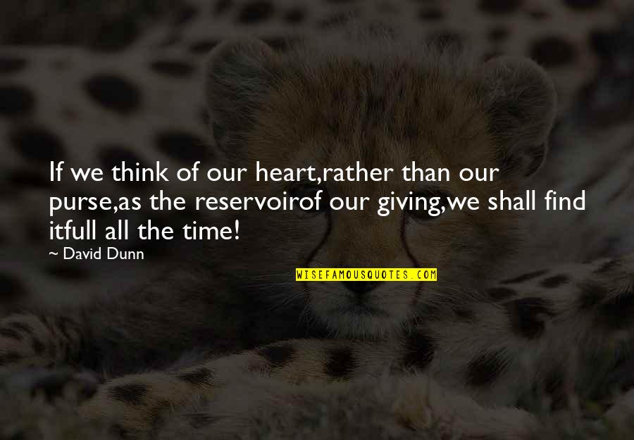 Christmas Giving Quotes By David Dunn: If we think of our heart,rather than our