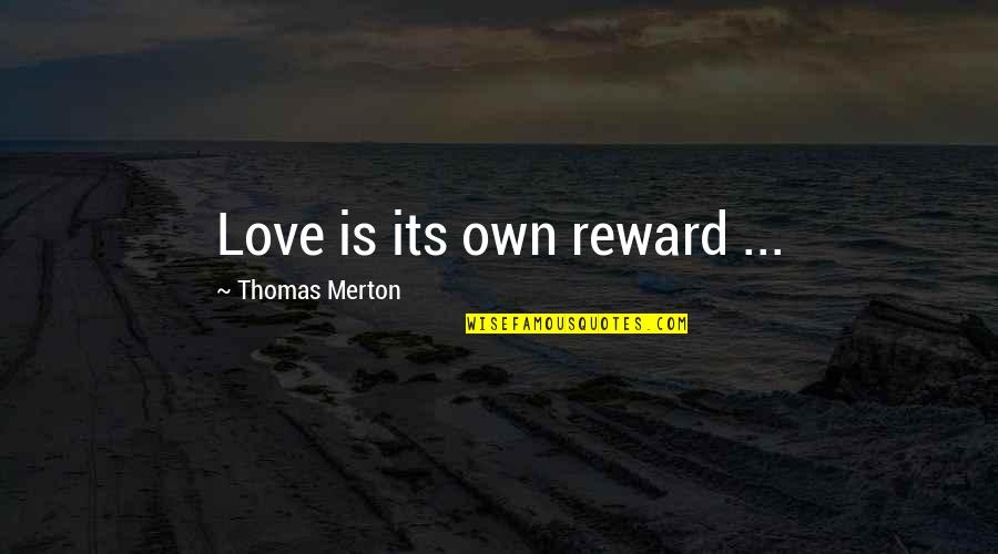 Christmas Giving Season Quotes By Thomas Merton: Love is its own reward ...