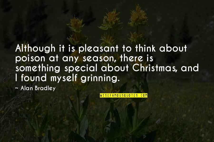 Christmas Holidays Quotes By Alan Bradley: Although it is pleasant to think about poison