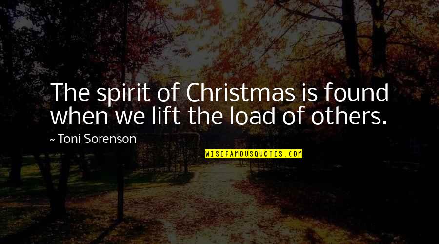 Christmas Holidays Quotes By Toni Sorenson: The spirit of Christmas is found when we
