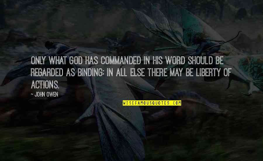 Christmas In Philippines Quotes By John Owen: Only what God has commanded in His word