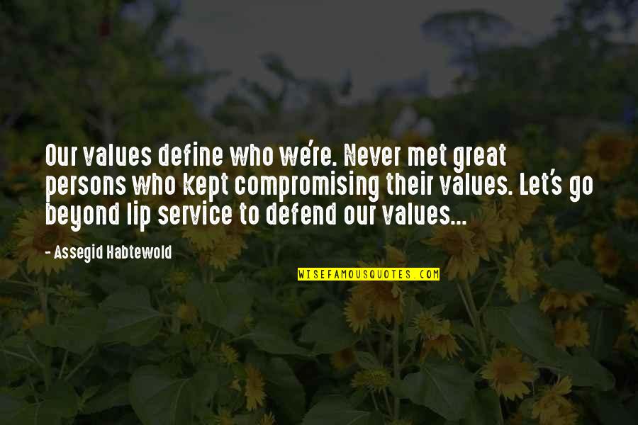 Christmas Invite Quotes By Assegid Habtewold: Our values define who we're. Never met great