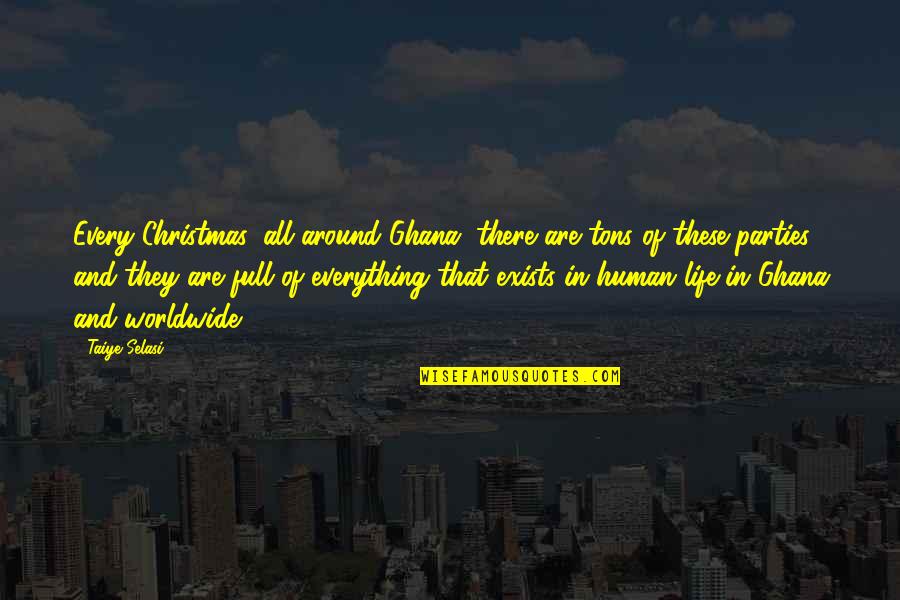 Christmas Is All Around Quotes By Taiye Selasi: Every Christmas, all around Ghana, there are tons
