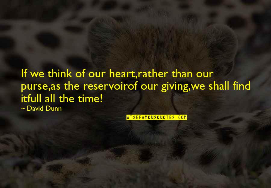 Christmas Is For Giving Quotes By David Dunn: If we think of our heart,rather than our
