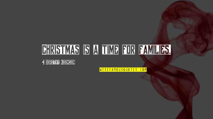 Christmas Is Time For Quotes By Dorothy Koomson: Christmas is a time for families.