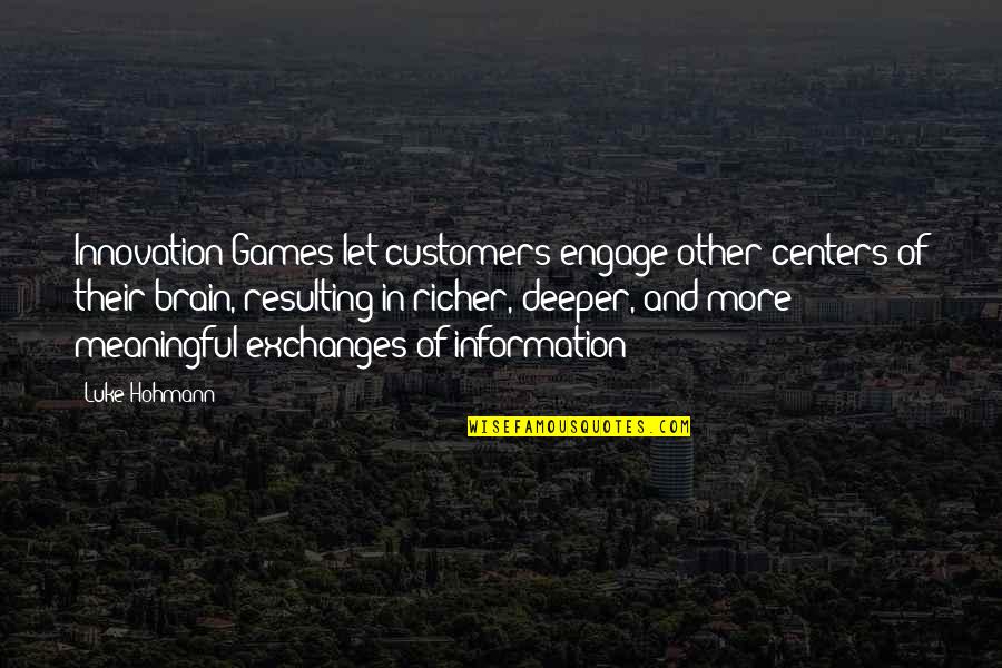 Christmas Jewelry Quotes By Luke Hohmann: Innovation Games let customers engage other centers of