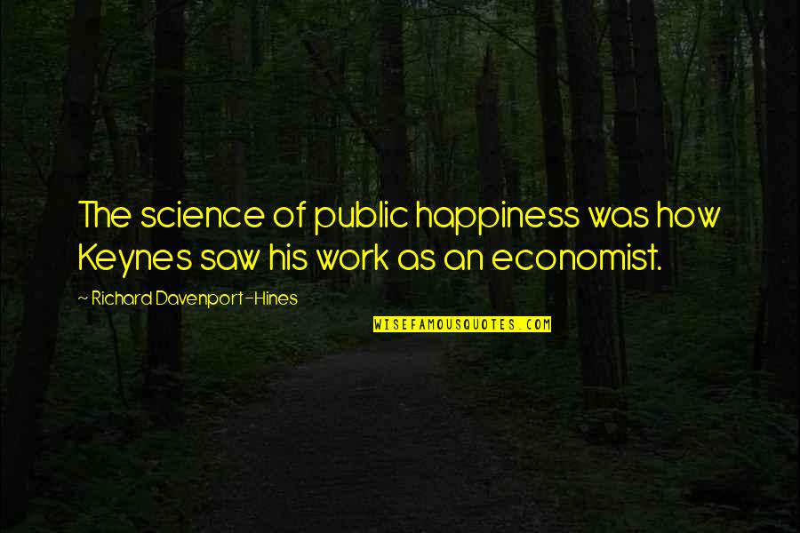 Christmas Label Quotes By Richard Davenport-Hines: The science of public happiness was how Keynes