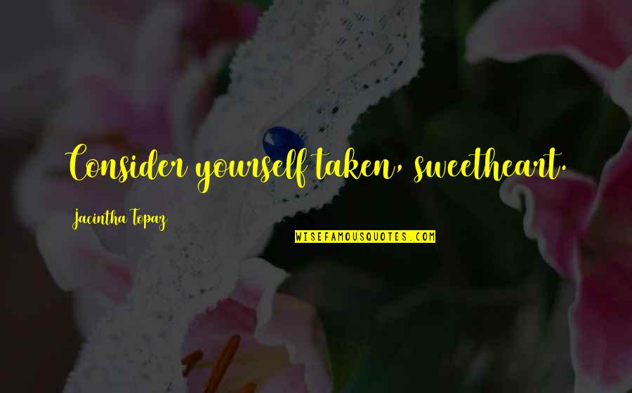Christmas Max Lucado Quotes By Jacintha Topaz: Consider yourself taken, sweetheart. Christmas Max Lucado Quotes By Jacintha Topaz: Consider yourself taken, sweetheart.