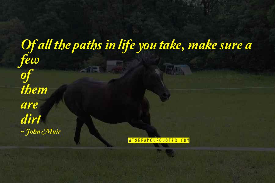 Christmas Myspace Quotes By John Muir: Of all the paths in life you take,