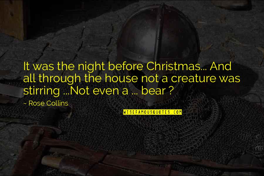 Christmas Not Quotes By Rose Collins: It was the night before Christmas... And all Christmas Not Quotes By Rose Collins: It was the night before Christmas... And all