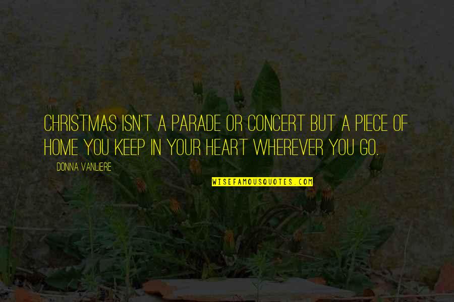 Christmas Parade Quotes By Donna VanLiere: Christmas isn't a parade or concert but a