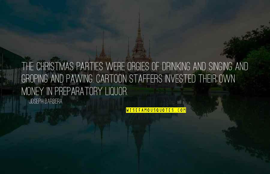 Christmas Parties Quotes By Joseph Barbera: The Christmas parties were orgies of drinking and