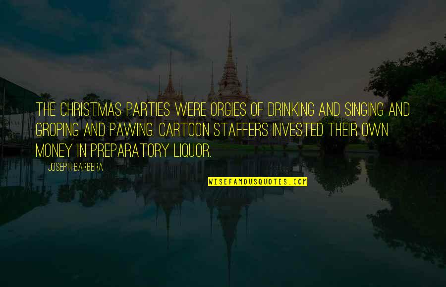 Christmas Party Quotes By Joseph Barbera: The Christmas parties were orgies of drinking and