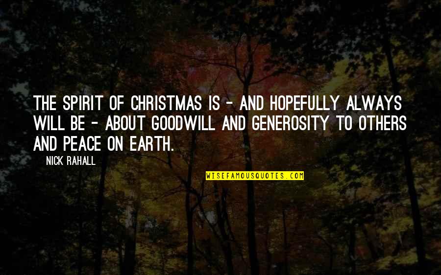 Christmas Peace On Earth Quotes By Nick Rahall: The spirit of Christmas is - and hopefully