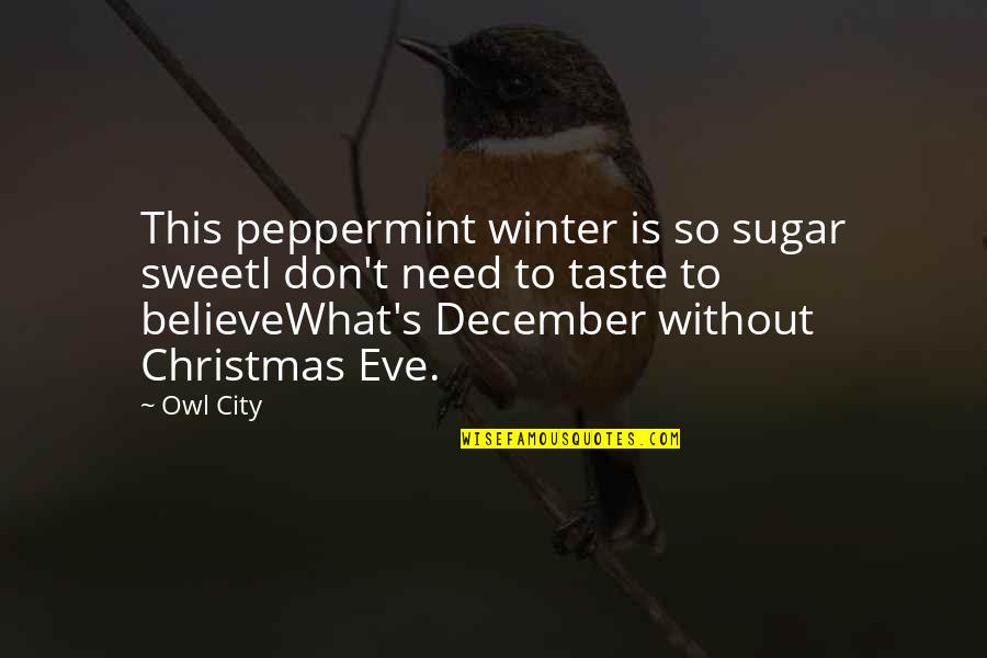 Christmas Peppermint Quotes By Owl City: This peppermint winter is so sugar sweetI don't