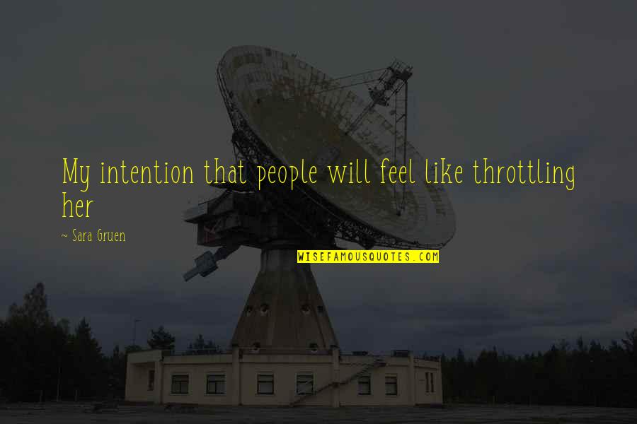 Christmas Preparation Quotes By Sara Gruen: My intention that people will feel like throttling