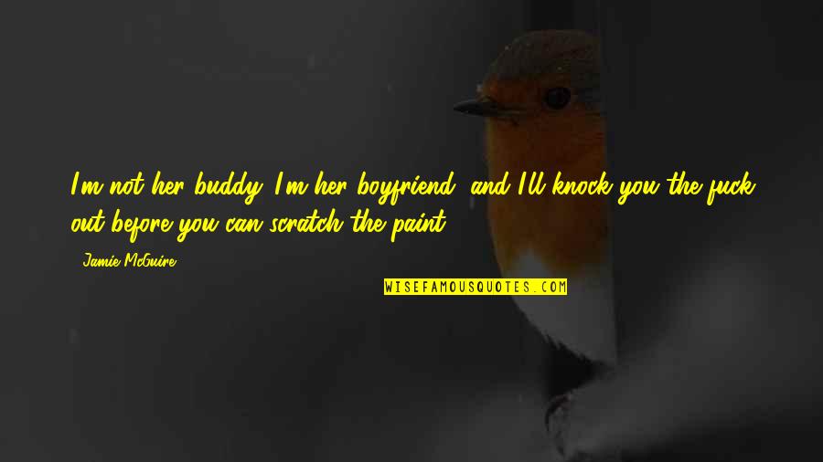 Christmas Song And Movie Quotes By Jamie McGuire: I'm not her buddy. I'm her boyfriend, and Christmas Song And Movie Quotes By Jamie McGuire: I'm not her buddy. I'm her boyfriend, and