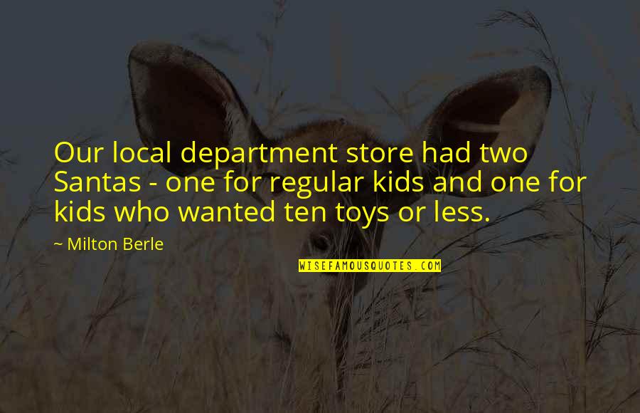 Christmas Store Quotes By Milton Berle: Our local department store had two Santas - Christmas Store Quotes By Milton Berle: Our local department store had two Santas -