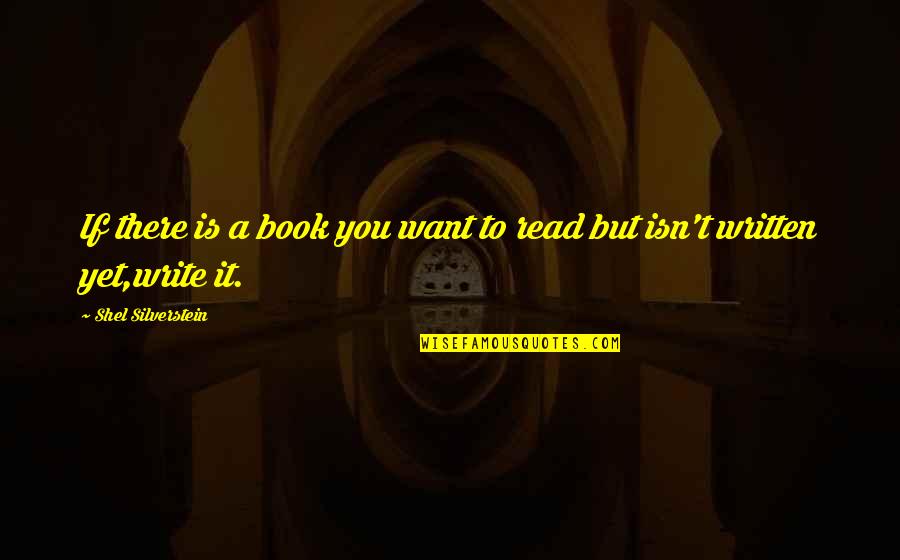 Christmas Table Quotes By Shel Silverstein: If there is a book you want to Christmas Table Quotes By Shel Silverstein: If there is a book you want to
