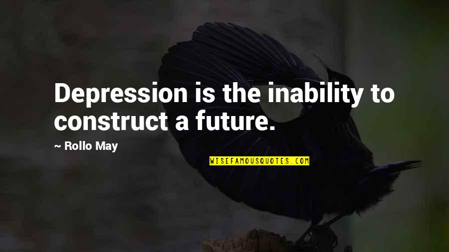 Christmas Thanks Quotes By Rollo May: Depression is the inability to construct a future.