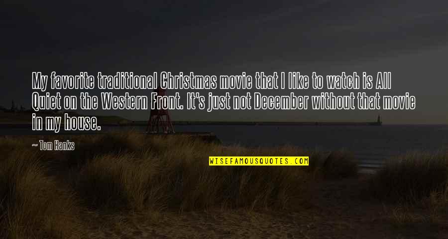 Christmas Traditional Quotes By Tom Hanks: My favorite traditional Christmas movie that I like