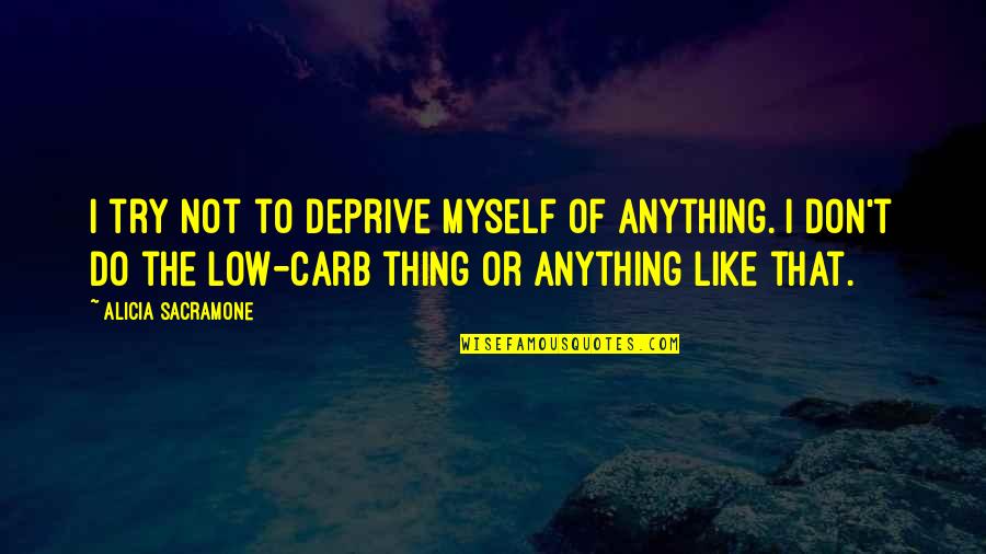 Christmas Tree Greetings Quotes By Alicia Sacramone: I try not to deprive myself of anything. Christmas Tree Greetings Quotes By Alicia Sacramone: I try not to deprive myself of anything.