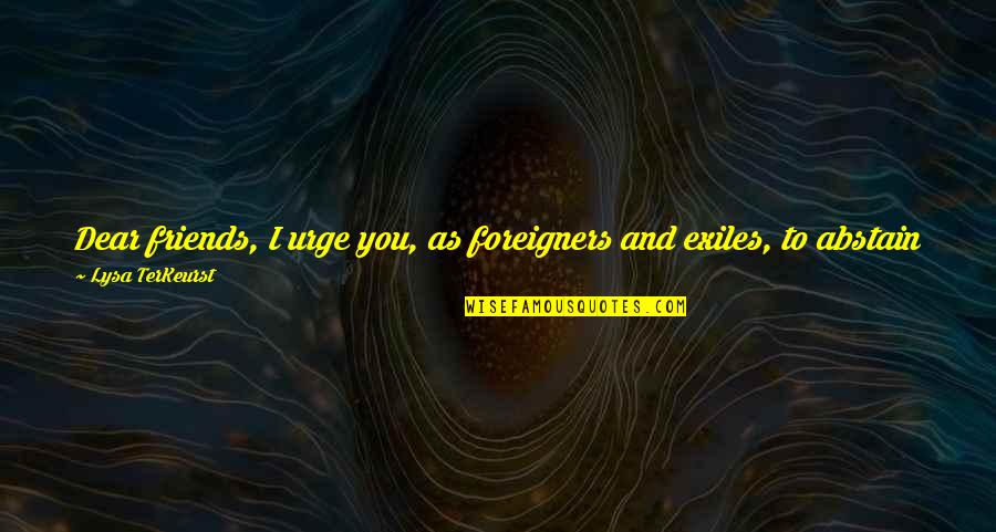 Christmas Tree Greetings Quotes By Lysa TerKeurst: Dear friends, I urge you, as foreigners and Christmas Tree Greetings Quotes By Lysa TerKeurst: Dear friends, I urge you, as foreigners and