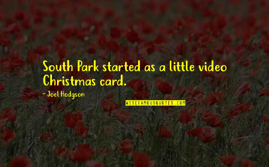 Christmas Video Quotes By Joel Hodgson: South Park started as a little video Christmas