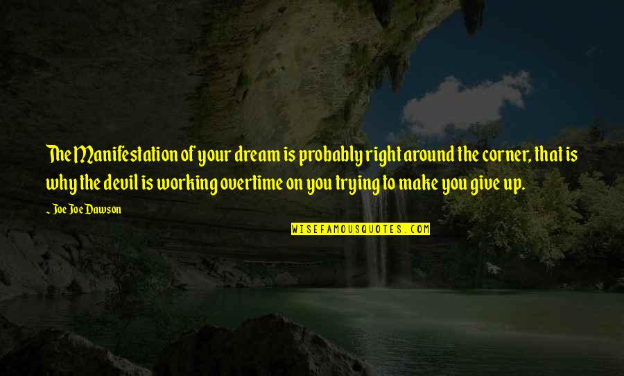 Christmas Videos Quotes By Joe Joe Dawson: The Manifestation of your dream is probably right
