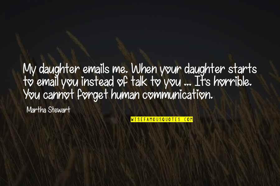 Christmas Wine Glass Quotes By Martha Stewart: My daughter emails me. When your daughter starts