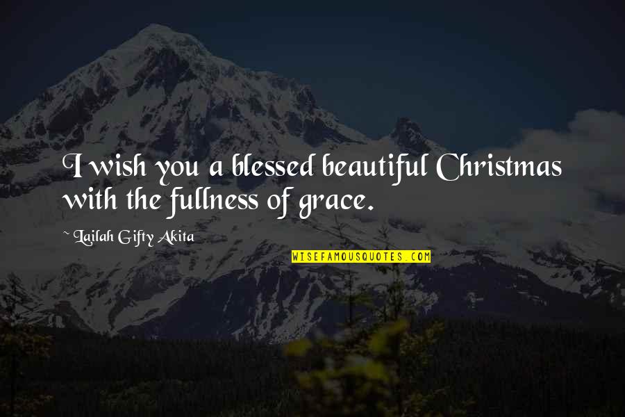 Christmas Wishes Quotes By Lailah Gifty Akita: I wish you a blessed beautiful Christmas with