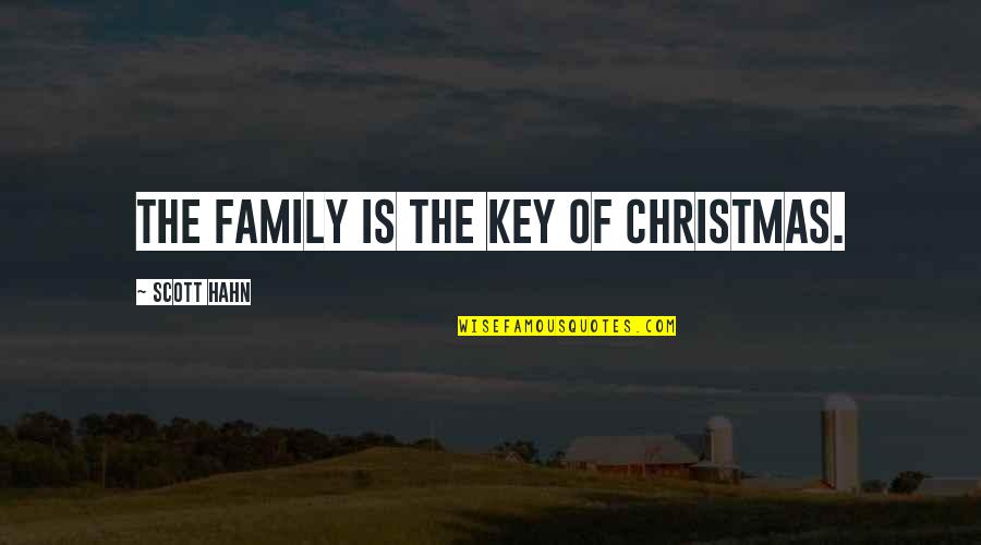 Christmas Without Family Quotes By Scott Hahn: The family is the key of Christmas.