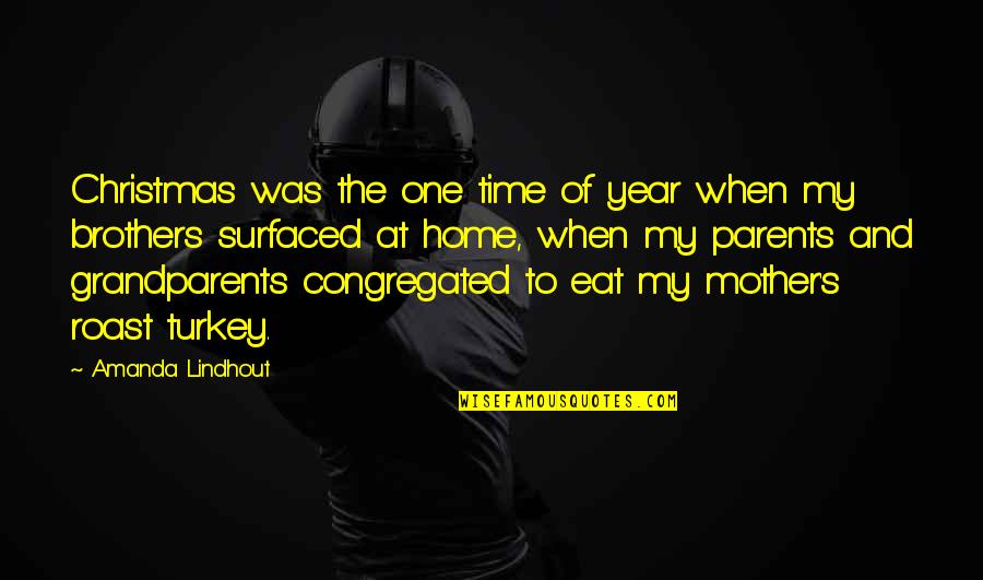 Christmas Without Parents Quotes By Amanda Lindhout: Christmas was the one time of year when