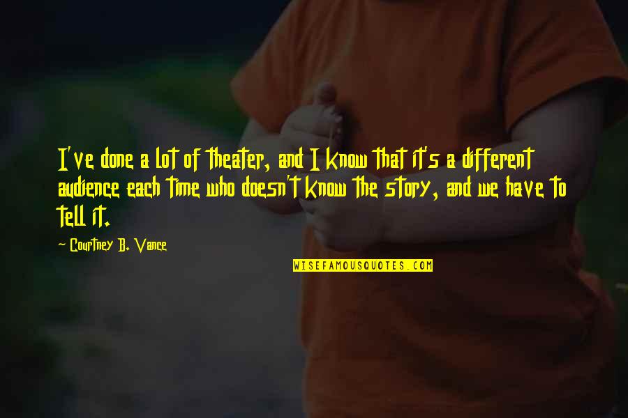 Christof The Truman Show Quotes By Courtney B. Vance: I've done a lot of theater, and I