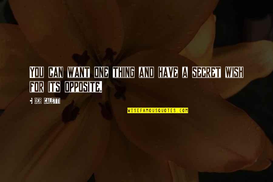 Christoph Kolumbus Quotes By Deb Caletti: You can want one thing and have a