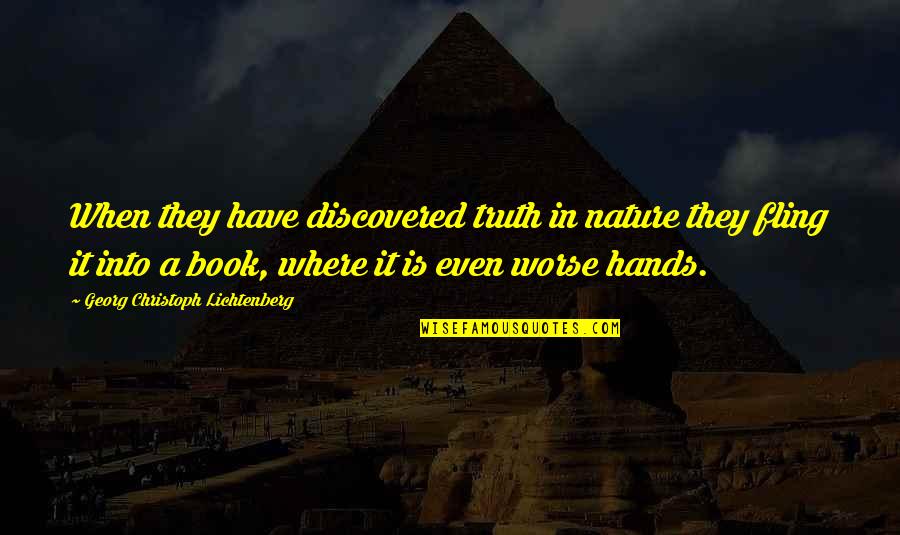 Christoph Quotes By Georg Christoph Lichtenberg: When they have discovered truth in nature they