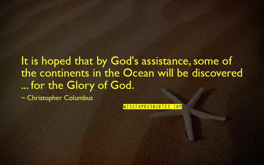 Christopher Columbus Quotes By Christopher Columbus: It is hoped that by God's assistance, some