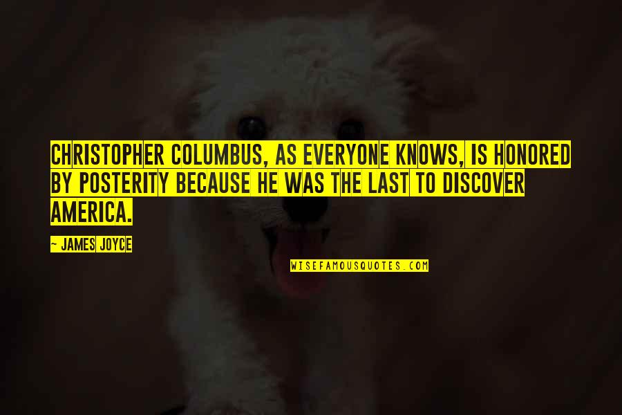 Christopher Columbus Quotes By James Joyce: Christopher Columbus, as everyone knows, is honored by