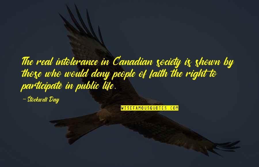 Christopher Hawke Quotes By Stockwell Day: The real intolerance in Canadian society is shown